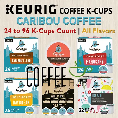 Caribou Coffee K-Cups 24/32/48/72/96 Capsules Pods Lot KEURIG Roast ALL FLAVORS • $27.99