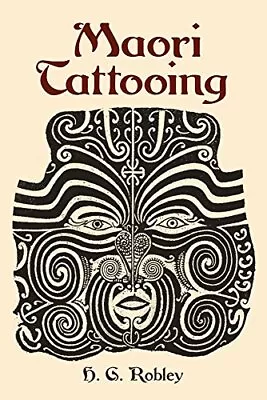 Maori Tattooing By Robley H. G. Paperback Book The Cheap Fast Free Post • £8.99