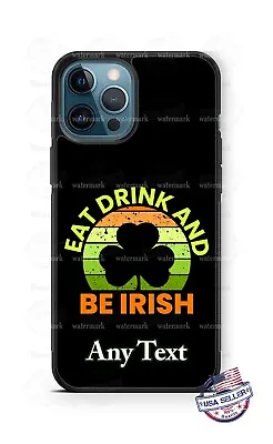 St Patrick's Day Eat Drink Celebrations Phone Case For IPhone 15 Samsung Google • $19.98