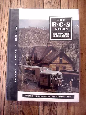 RGS Story The Rio Grande Southern Vol III 3 Over Bridges Vance Junction To Ophir • $90