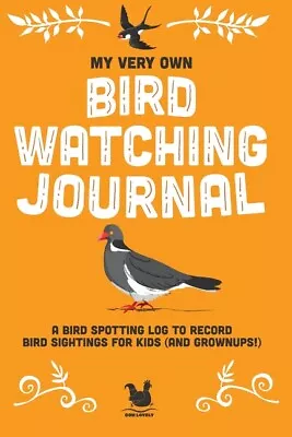 My Very Own Bird Watching Journal: A Bird Spotting Log To Record Bird Sight... • $10.86