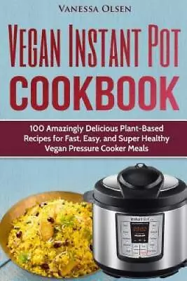 Vegan Instant Pot Cookbook 100 - GOOD • $6.97