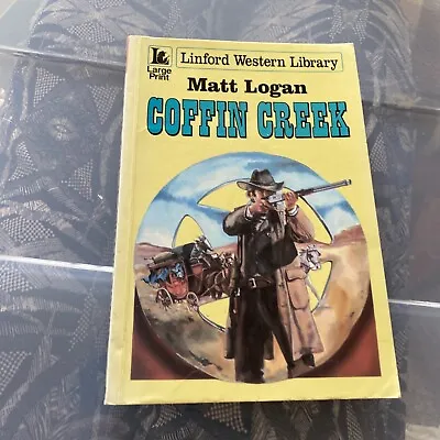 Linford Western Library Large Print Coffin Creek By Matt Logan Paperback • £9.99