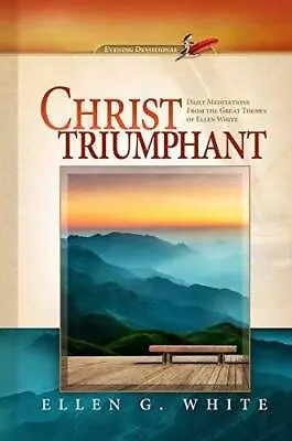 Christ Triumphant (2018 Evening Devotional) - Hardcover By Ellen G. White - GOOD • $4.39