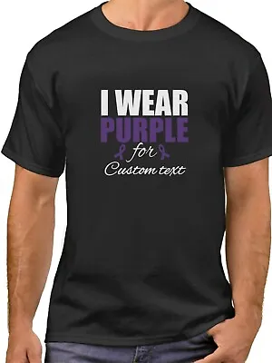 I Wear Purple For CUSTOM Text Shirt Ribbon Epilepsy Awareness Pancreatic Cancer • $12.49