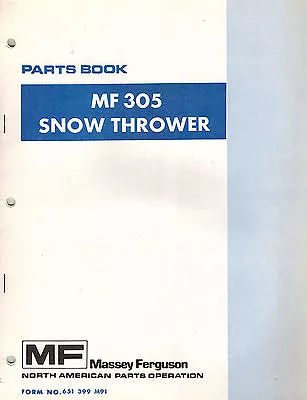 Massey Ferguson Mf 305 Snow Thrower  Parts  Manual  New  651 399  M91 • $29.95