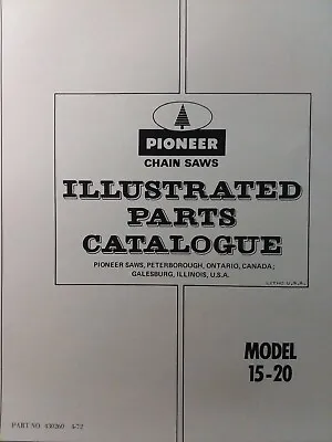 Pioneer OMC Chainsaw Gasoline Chain Saw Model 15-20 Parts Catalog Manual 1972 • $65.07