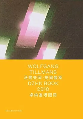 WOLFGANG TILLMANS: DZHK BOOK 2018 - Hardcover *Excellent Condition* • $19.49