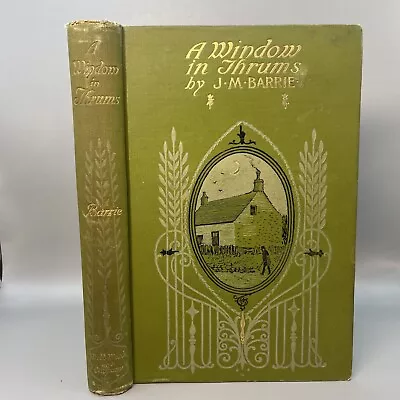 A Window In Thrums J.M. Barrie 1896 1ST American EDITION Illustrated B22 • $17.99