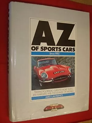 A. To Z. Of Sports Cars Since 1945 (A-Z) Lawrence Mike Used; Good Book • £3.36
