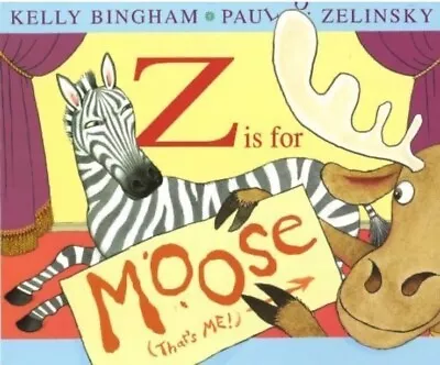 Z Is For Moose (that’s Me!) Kelly Bingham & Paul Zelinsky Paperback Format GOOD • $5