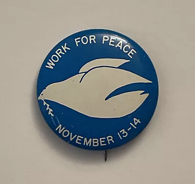 WORK FOR PEACE  NOVEMBER 13-14 1969. Moratorium - March Against Death Button • $19.16