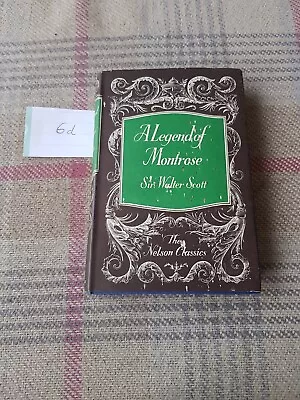 A Legend Of Montrose  Sir Walter Scott.  The Nelson Classics. • £8