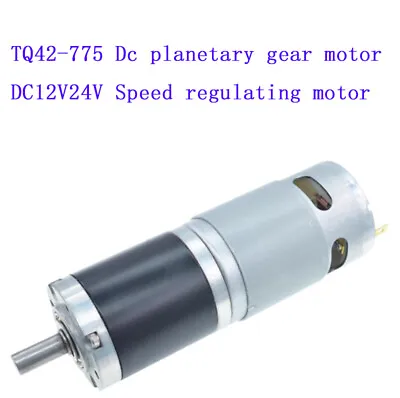 1pcs TQ42-775 Dc Planetary Gear Motor DC12V24V High Power Speed Regulating Motor • $48.65