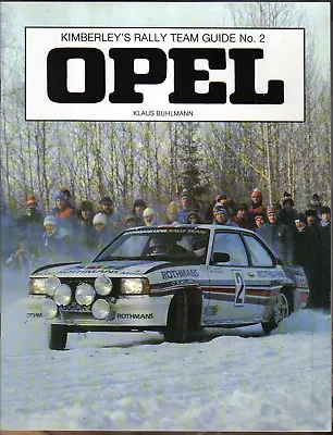 Opel Kimberley's Rally Team Guide No. 2 By Buhlman - Ascona Kadett Manta Rohrl • £8