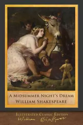 A Midsummer Night's Dream (Illustrated Classic Edition): Illustrated Shakespear • $5.49