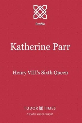 Katherine Parr: Henry VIII's Sixth Queen: Volum. Times<| • £10.41