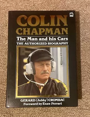 Colin Chapman: The Man And His Cars By Gerard Crombac (Hardcover 1986) • £15