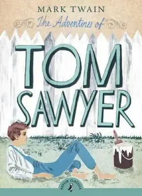 The Adventures Of Tom Sawyer (Puffin Classics) - Paperback By Twain Mark - GOOD • $3.76