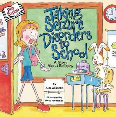 Taking Seizure Disorders To School: A Story About Epilepsy - Paperback - GOOD • $3.95