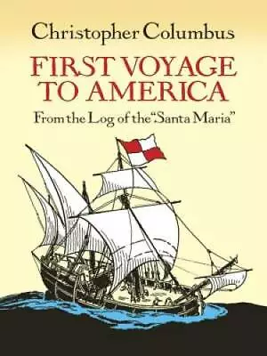 First Voyage To America: From The Log Of The Santa Maria (Dover Childre - GOOD • $4.21