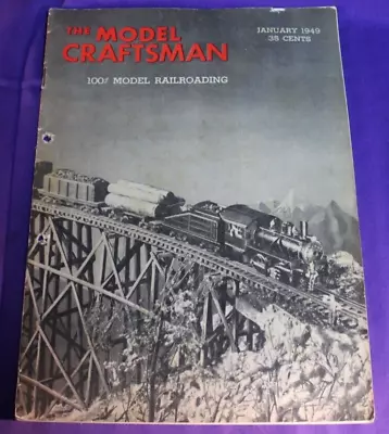 January 1949 THE MODEL CRAFTSMAN MAGAZINE 100% Model Railroading Issue • $13.99