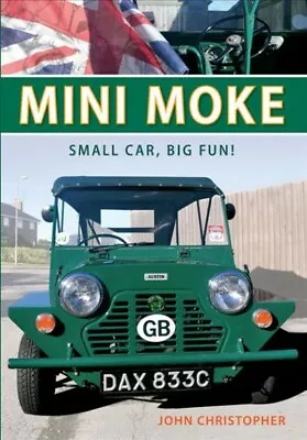 Mini Moke : Small Car Big Fun Paperback By Christopher John Brand New Fr... • $21.01