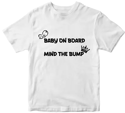 Baby On Board Mind The Bump T-shirt Novelty Pregnancy Mum Funny Joke Gifts • £7.99