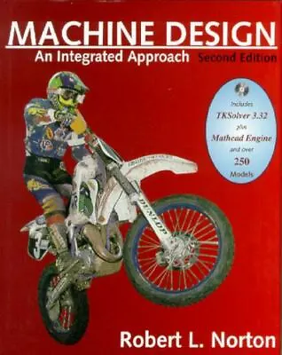 Machine Design: An Integrated Approach (2nd Edition) By Norton Robert L • $10.99