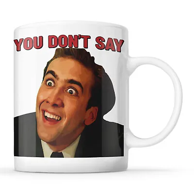 You Don't Say - Mr Cage - Funny Actor Mug • £10.99