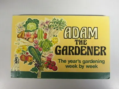 Adam The Gardener: A Pictorial Calendar And Guide To The Year's Work In The Gard • £5.14