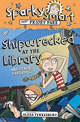 £75 • Buy Sparky Smart From Priory Park: Shipwrecked At The Library And Other Exploits By