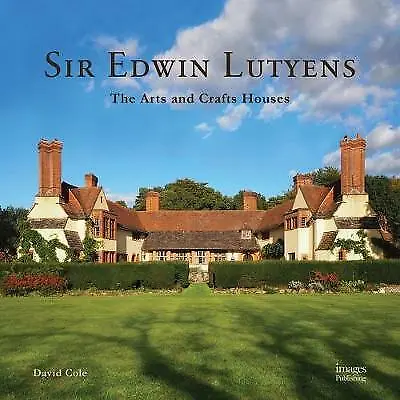 Sir Edwin Lutyens: The Arts & Crafts Houses By David Cole (Hardcover 2017) • £44.46