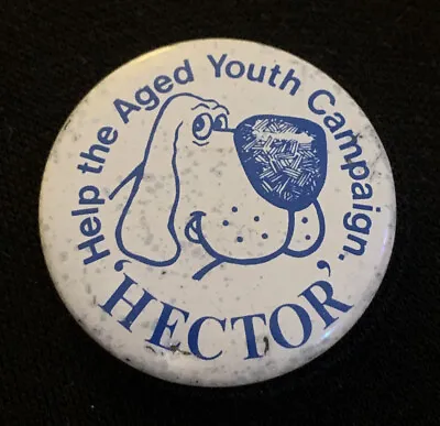 Vintage Hector Help The Aged Youth Campaign Tin Pin Button Badge • £2.99