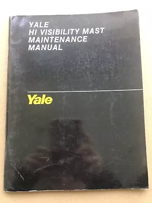 Yale HI Visibility Mast Maintenance Manual   1523 • $24
