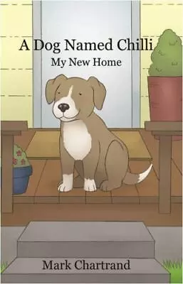 A Dog Named Chilli: My New Home • $5.64