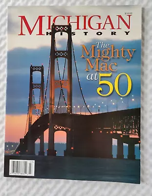 Michigan History Magazine The Mighty Mac At 50 Like New July/August 2007 • $12.91