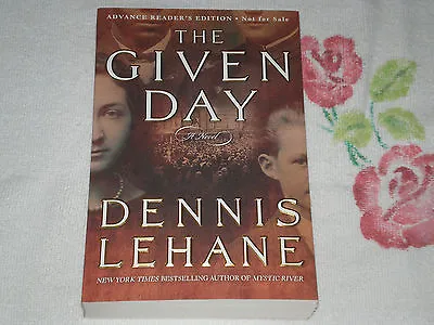 THE GIVEN DAY By DENNIS LEHANE   *SIGNED* -ARC-  -JA- • $25