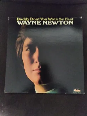 Wayne Newton - Daddy Don’t You Walk So Fast (Vinyl 1972) • $12