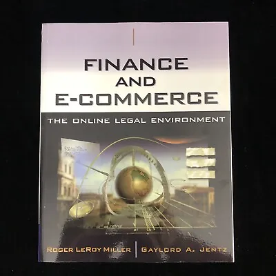 Finance And E-Commerce: The Online Legal Environment Roger Miller Gaylord Jentz • $23