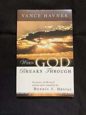 When God Breaks Through : Sermons On Revival By Vance Havner (2003 Trade... • $10