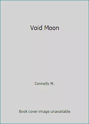 Void Moon By Connelly M. • $4.25