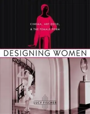 Lucy Fischer Designing Women (Paperback) Film And Culture Series (UK IMPORT) • $54.34