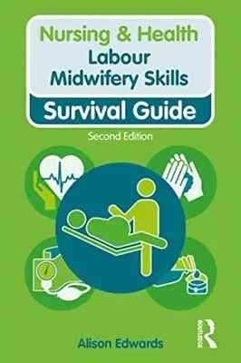  Labour Midwifery Skills By Alison Edwards 9781138388895 NEW Book • £11.83