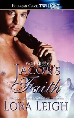 Jacob's Faith; Wolf Breeds Book 2 - Lora Leigh 9781843607489 Paperback • $4.51
