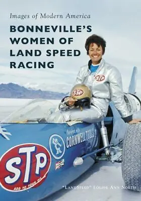 Bonneville's Women Of Land Speed Racing (Images Of Modern America) • $9.49