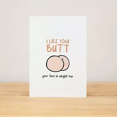 Love Card - Valentine's Day Anniversary Funny I Like Your Butt • $7.90