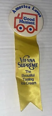 America Loves GOOD HUMOR Vintage Pinback Button Ribbon Vienna Supreme Ice Cream • $36.99