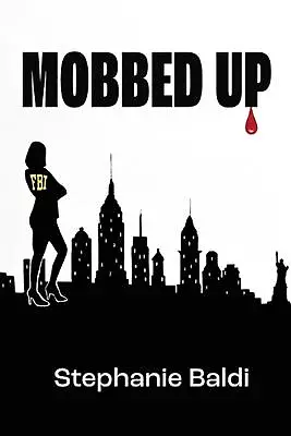 Mobbed Up By Stephanie Baldi Paperback Book • $22.88