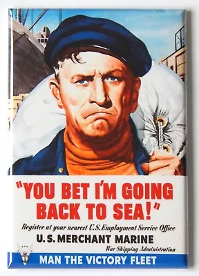 Merchant Marine  You Bet I'm Going Back To Sea  FRIDGE MAGNET Recruiting Poster • $9.49